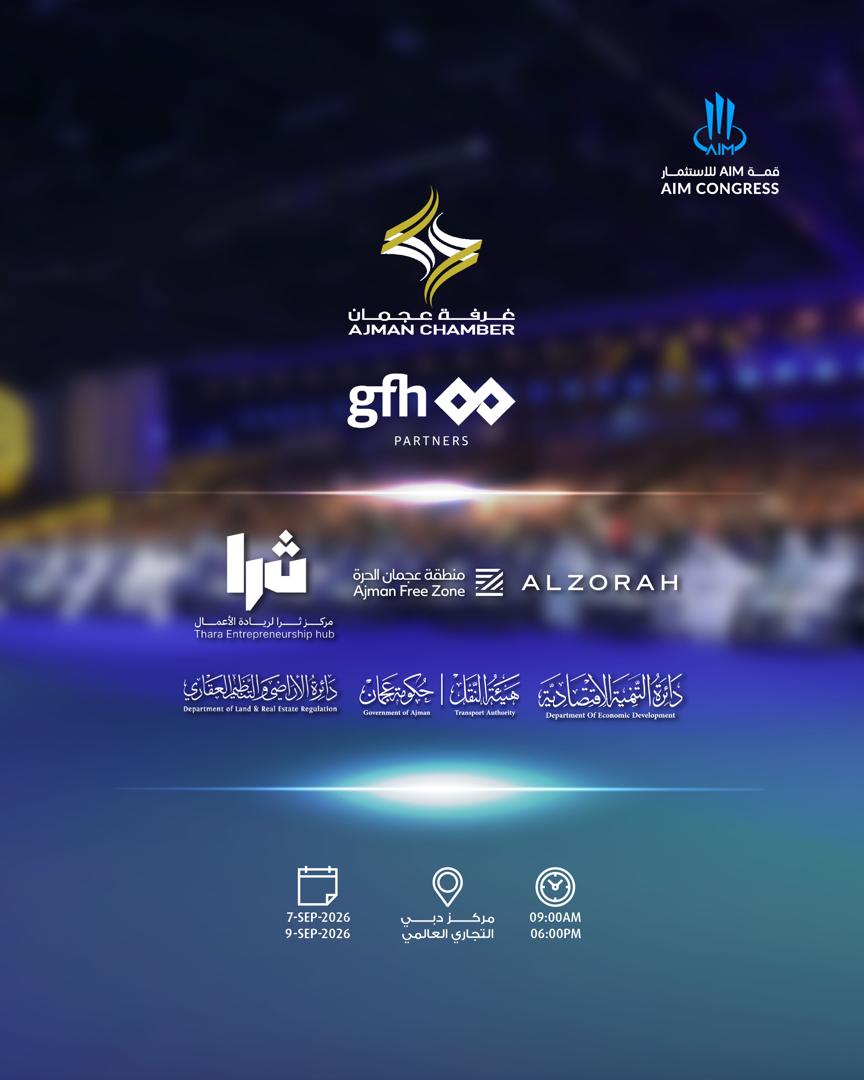 Ajman Chamber Promotes the Emirate’s Investment Opportunities at AIM Investment Summit 2026